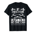 Hector Fix It Funny Birthday T-Shirt - Novelty Apparel for Adults - T-Shirt, Sweatshirt, Hoodie