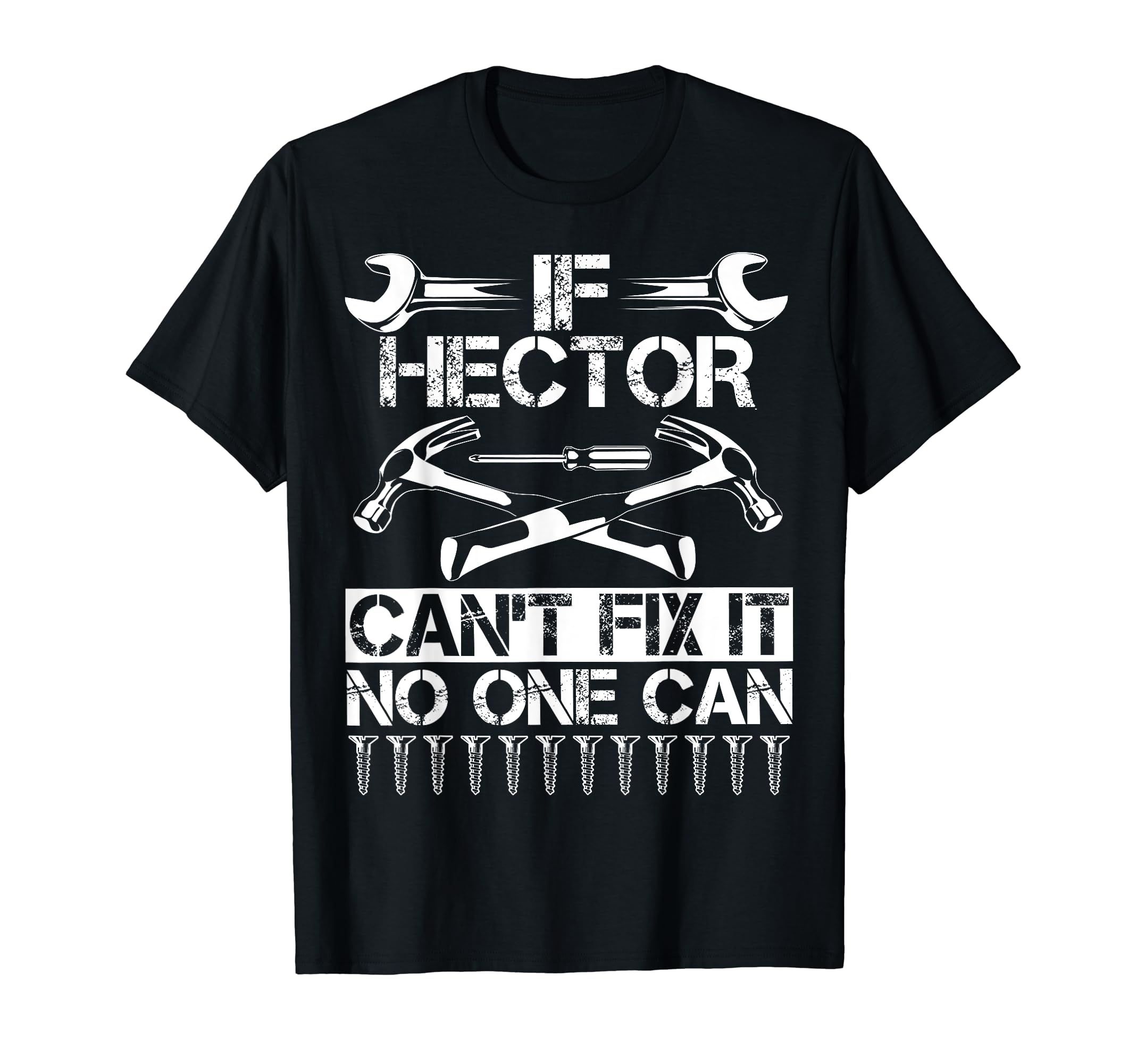 Hector Fix It Funny Birthday T-Shirt - Novelty Apparel for Adults - T-Shirt, Sweatshirt, Hoodie