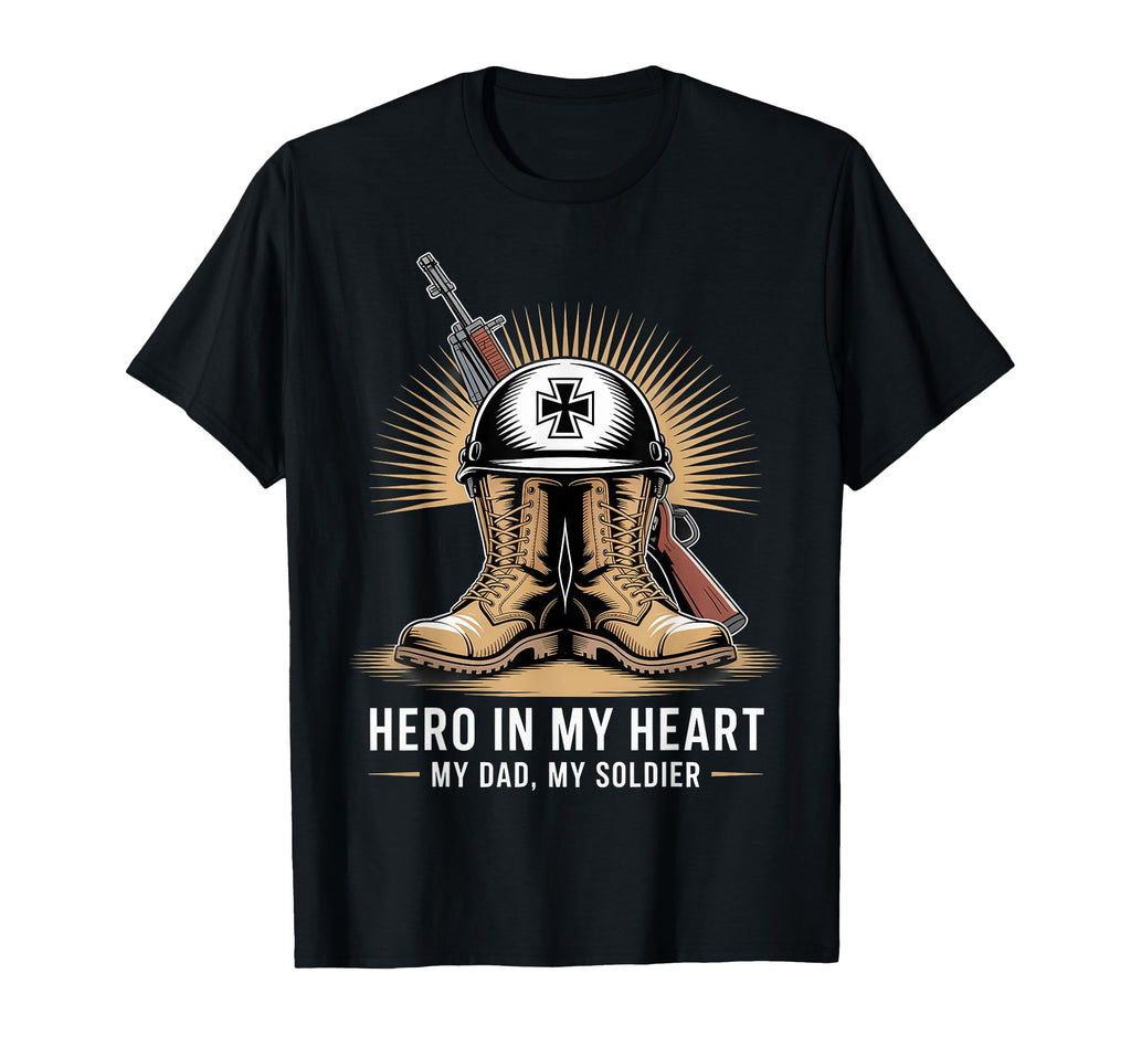 Hero My Heart Dad My Soldier T-Shirt - Fun Novelty Design for Adults - T-Shirt, Sweatshirt, Hoodie