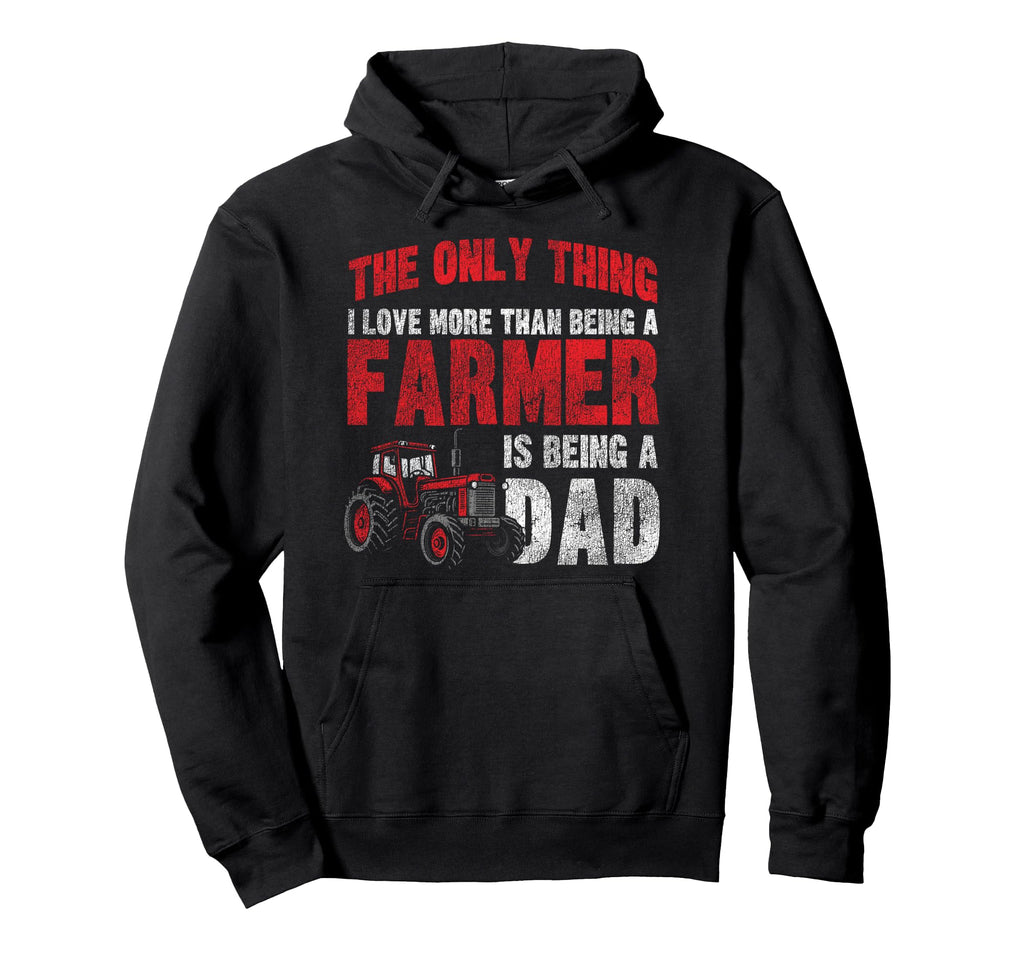 Farming Farmer Dad Father Tractor Only Hoodie - Trendy Graphic Men Women - T-Shirt, Sweatshirt, Hoodie