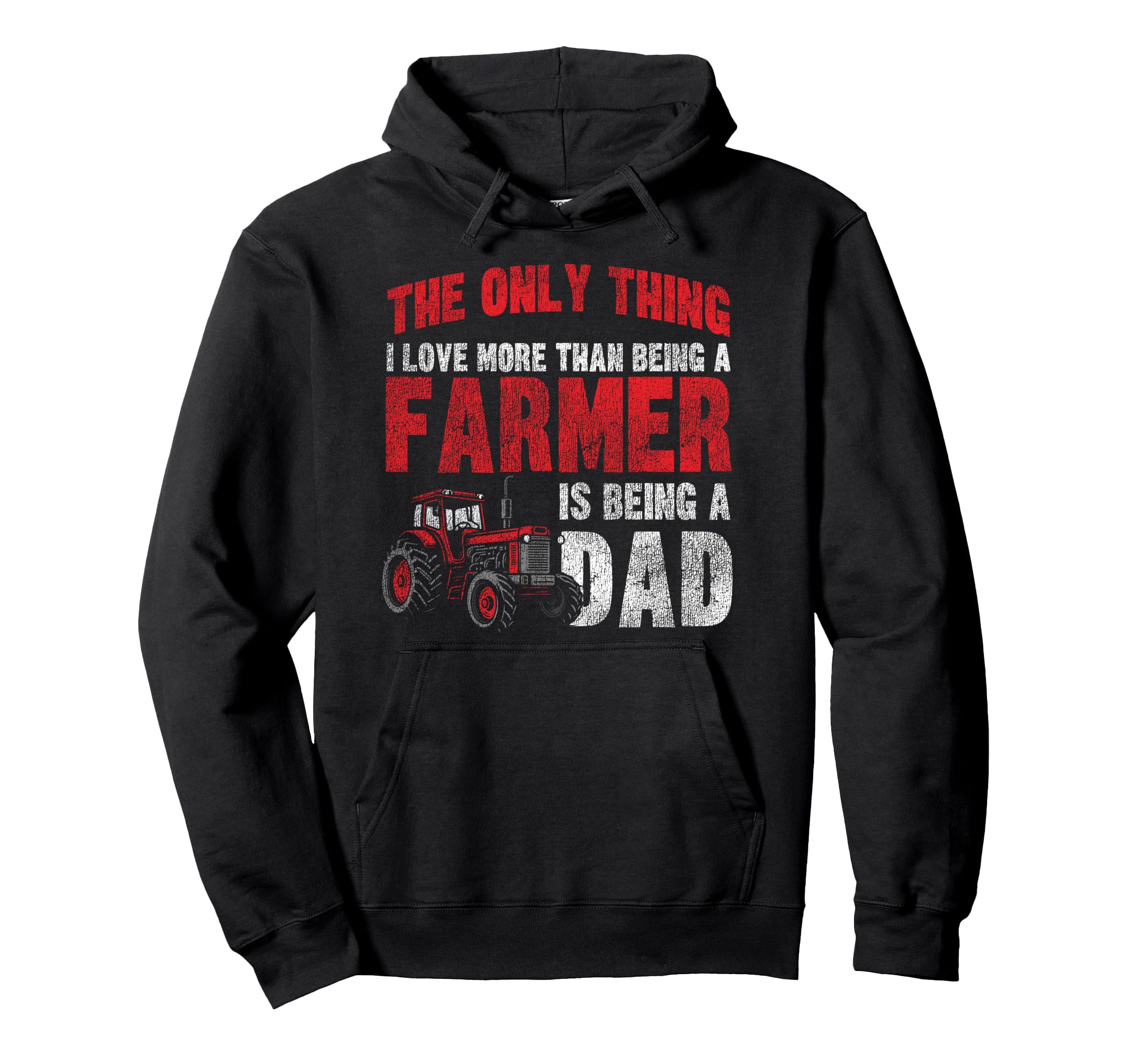 Farming Farmer Dad Father Tractor Only Hoodie - Trendy Graphic Men Women - T-Shirt, Sweatshirt, Hoodie