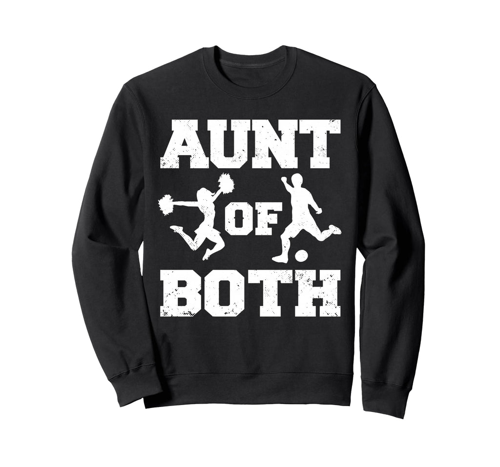 Aunt Both Cheer And Soccer Sweatshirt - Fun Novelty Design Unisex - T-Shirt, Sweatshirt, Hoodie