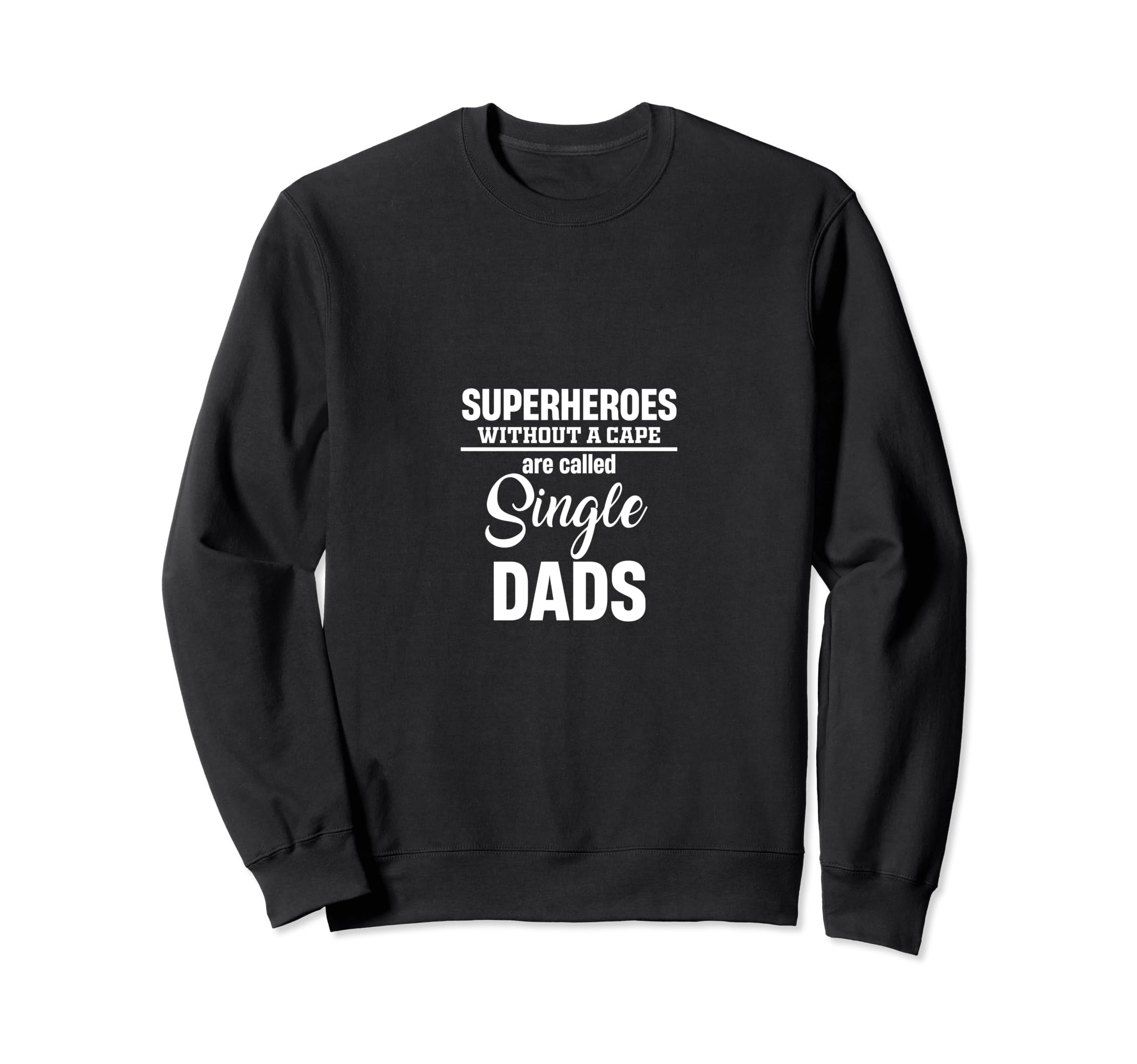 Superheroes Without Cape Are Sweatshirt - Custom Art Print for Adults - T-Shirt, Sweatshirt, Hoodie