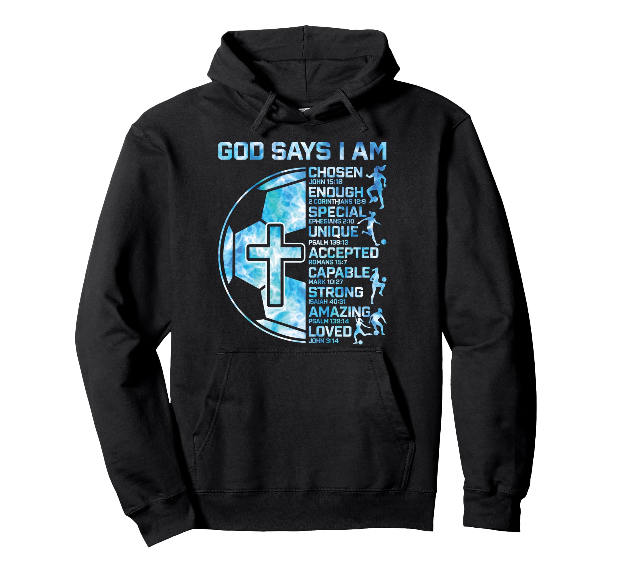 God Says I Am Christian Soccer Teen Hoodie - Novelty Apparel for Adults - T-Shirt, Sweatshirt, Hoodie