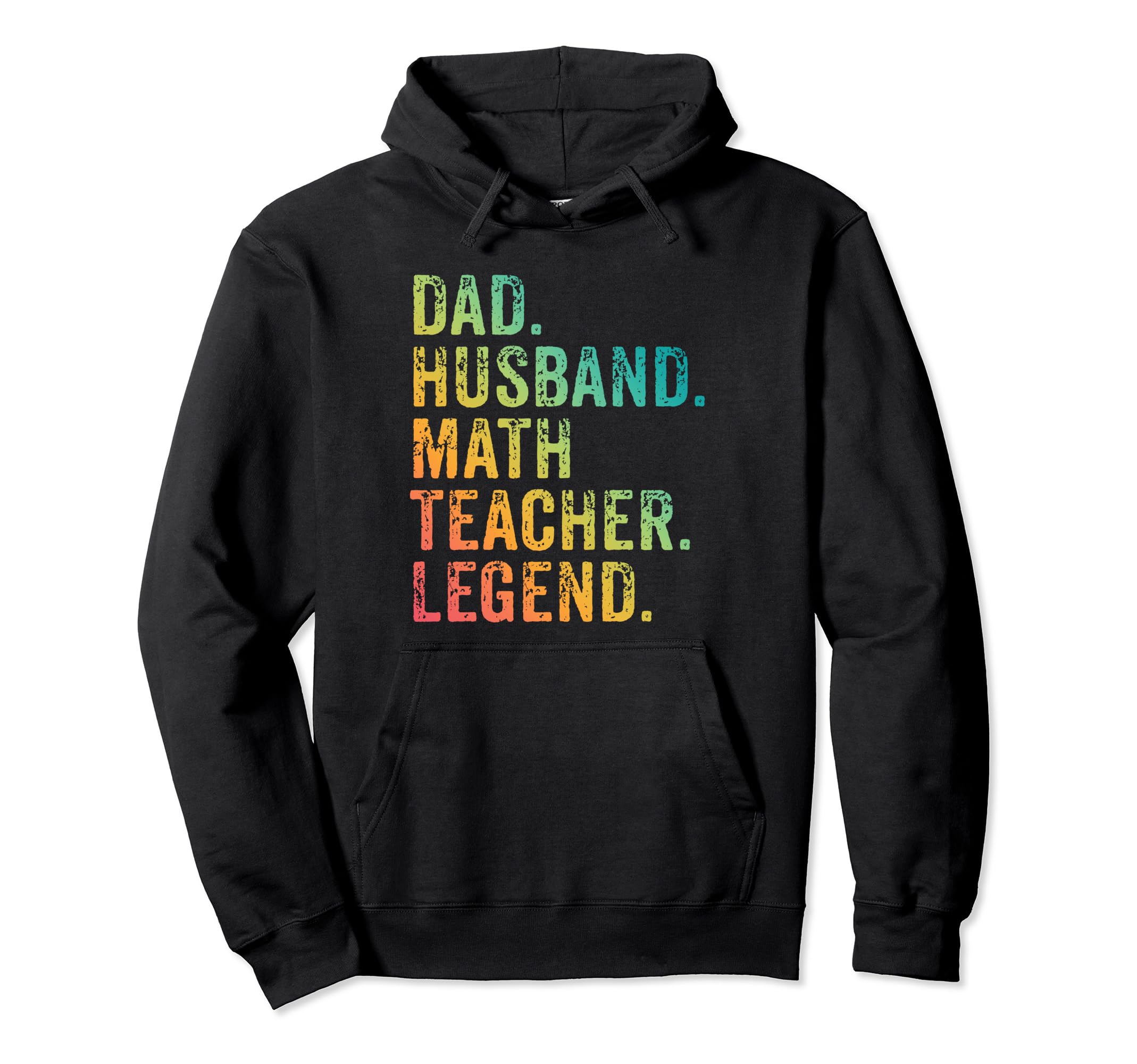 Funny Dad Husband Math Teacher Legend Hoodie - Novelty Apparel for Adults - T-Shirt, Sweatshirt, Hoodie