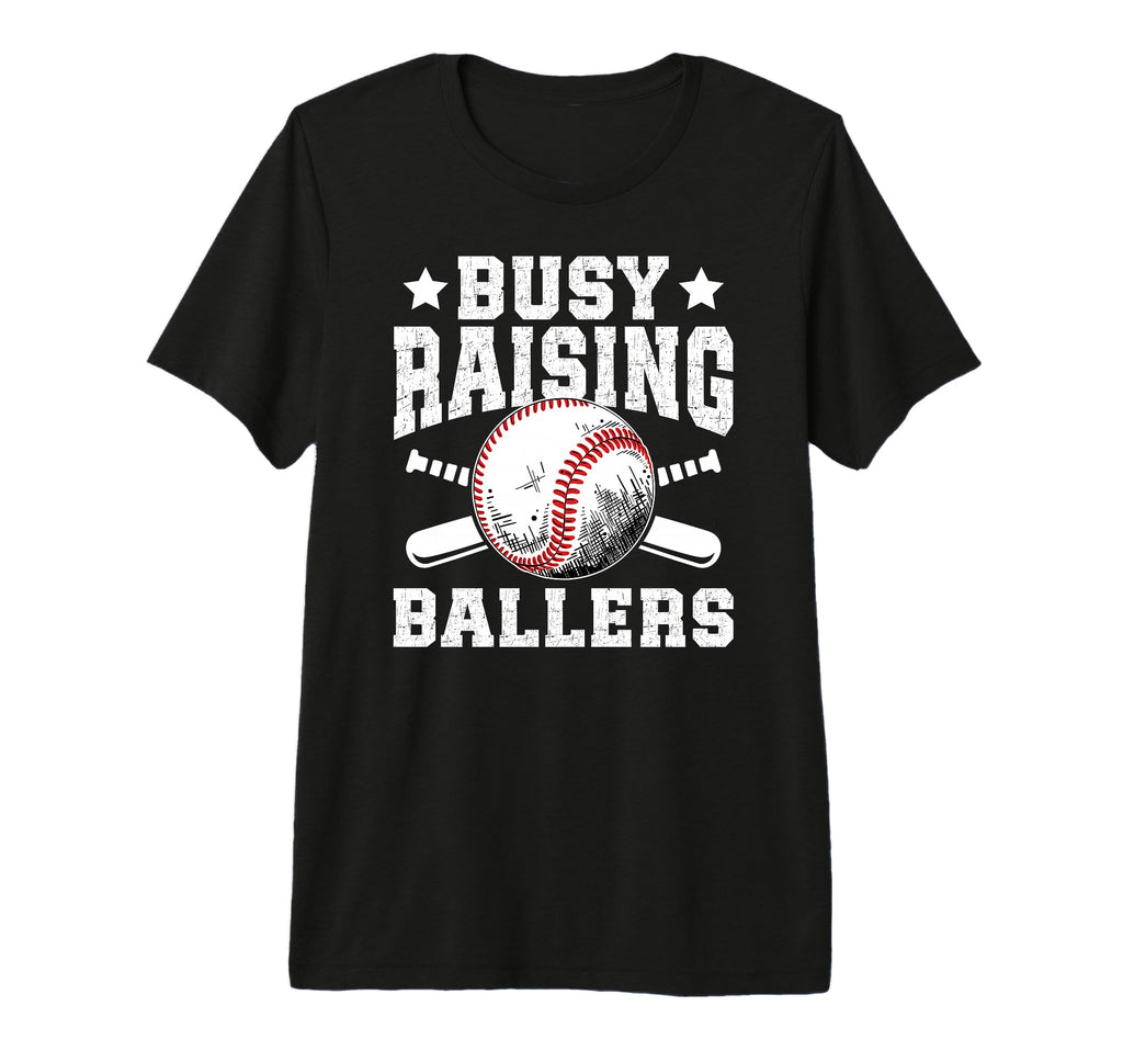 Mens Busy Raising Ballers Baseball T-Shirt - Custom Art Print Men Women - T-Shirt, Sweatshirt, Hoodie