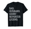 Dad Husband Court Reporter Legend T-Shirt - Fun Novelty Design Men Women - T-Shirt, Sweatshirt, Hoodie