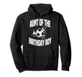Aunt Birthday Soccer Team Bday Hoodie - Casual Everyday Wear Men Women - T-Shirt, Sweatshirt, Hoodie