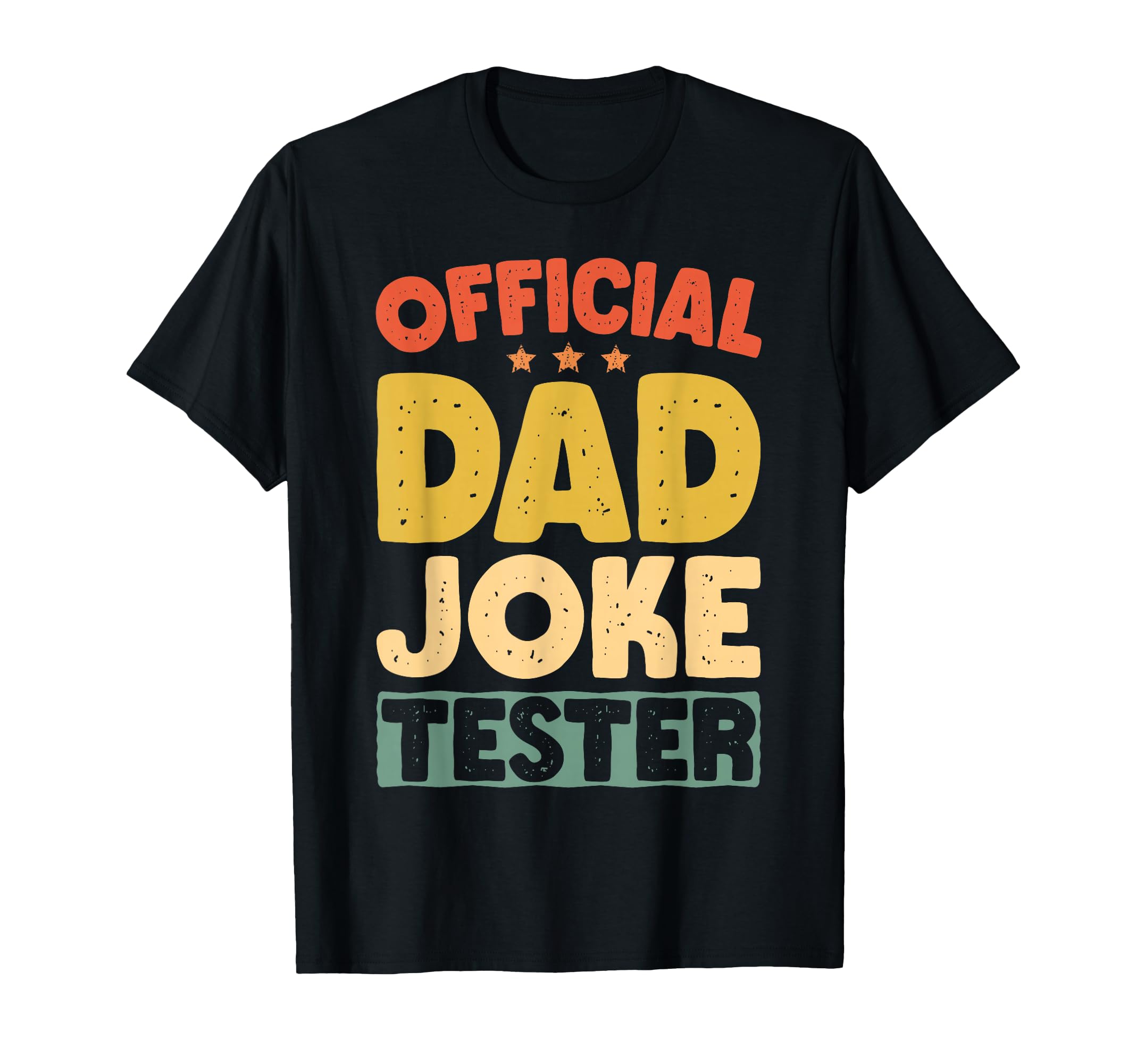 Dad Joke Tester Funny Fathers Day Dads T-Shirt - Fun Novelty Design Unisex - T-Shirt, Sweatshirt, Hoodie