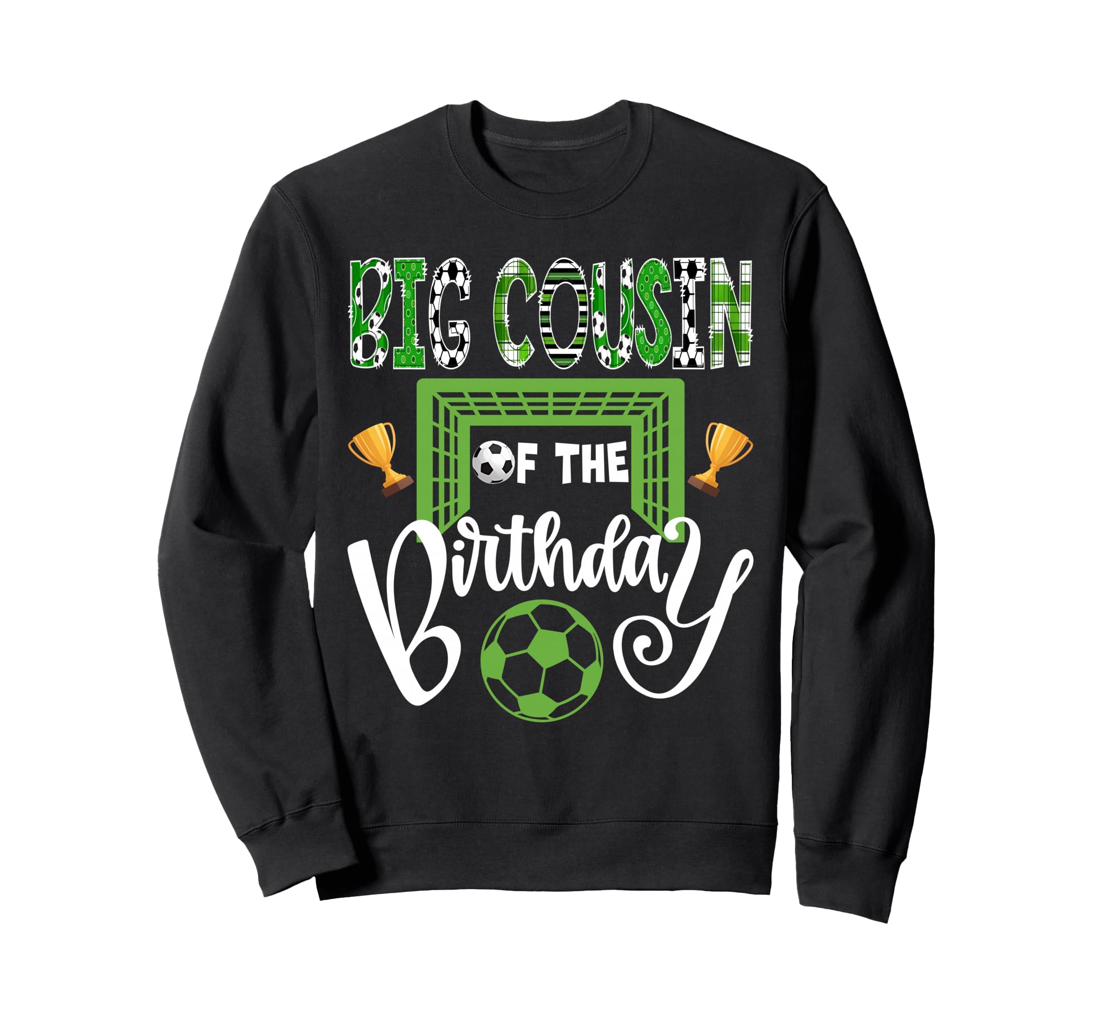 Big Cousin Birthday Soccer Player Bday Sweatshirt - Trendy Graphic Unisex - T-Shirt, Sweatshirt, Hoodie
