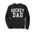 Hockey Dad Bold Font Fathers Day Daddy Sweatshirt - Streetwear Style Unisex - T-Shirt, Sweatshirt, Hoodie