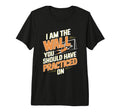 I Am Wall You Should Have Practiced T-Shirt - Graphic Print Men Women - T-Shirt, Sweatshirt, Hoodie