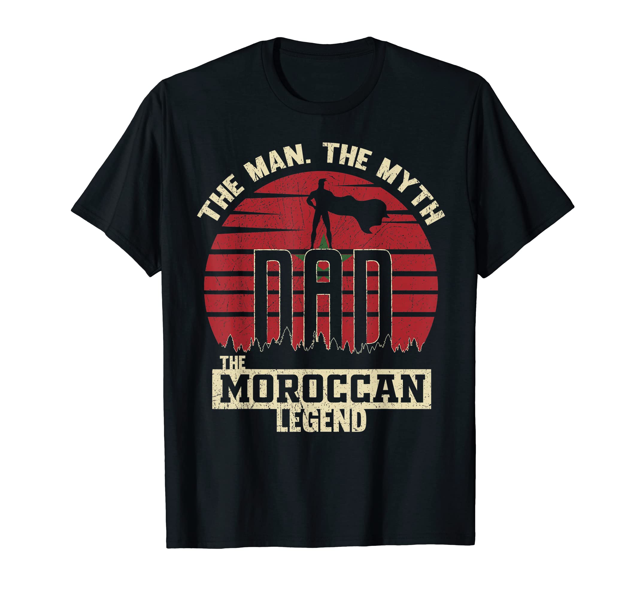 Myth Moroccan Legend Dad T-Shirt - Novelty Apparel Men Women - T-Shirt, Sweatshirt, Hoodie