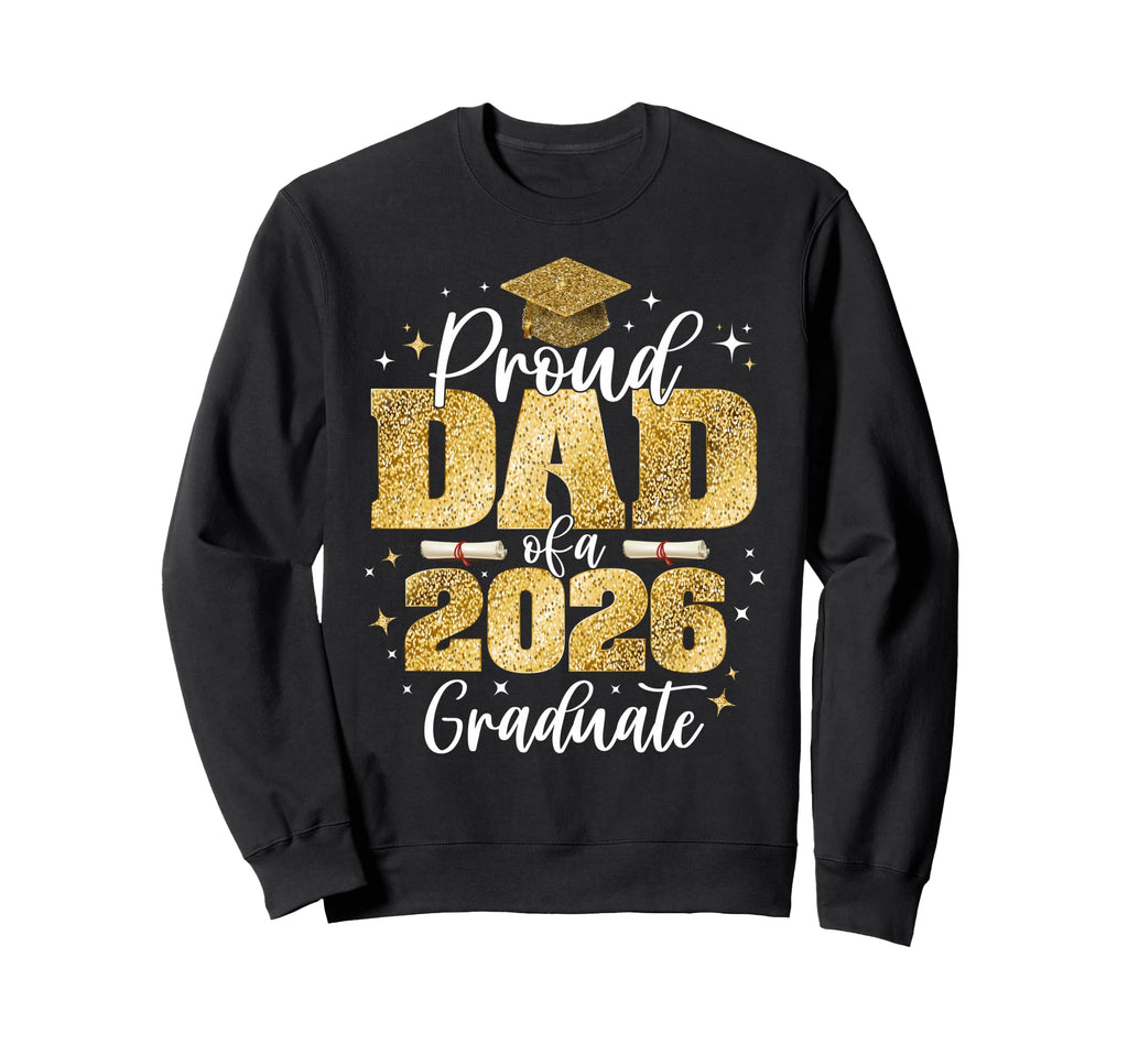 Proud Dad Class 2026 Graduate Senior Sweatshirt - Minimalist Print Unisex - T-Shirt, Sweatshirt, Hoodie