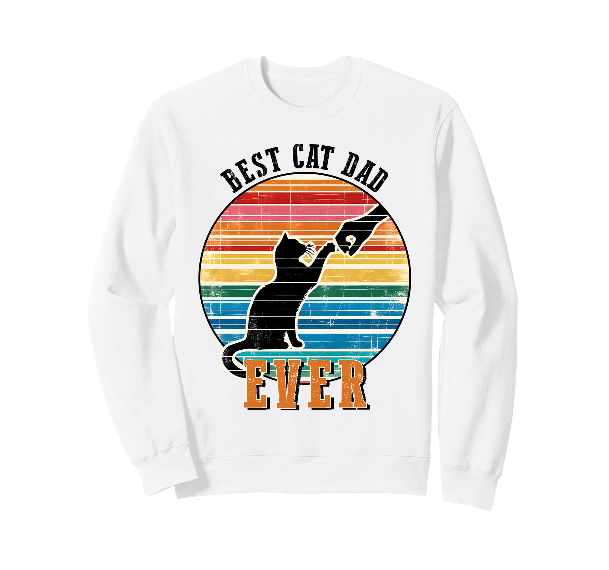 Cat Best Cat Dad Ever Funny Dad Fathers Sweatshirt - Trendy Graphic Unisex - T-Shirt, Sweatshirt, Hoodie