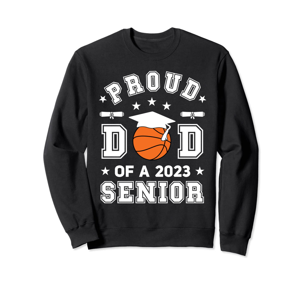 Proud Dad 2023 Senior Highschool Sweatshirt - Trendy Graphic Men Women - T-Shirt, Sweatshirt, Hoodie
