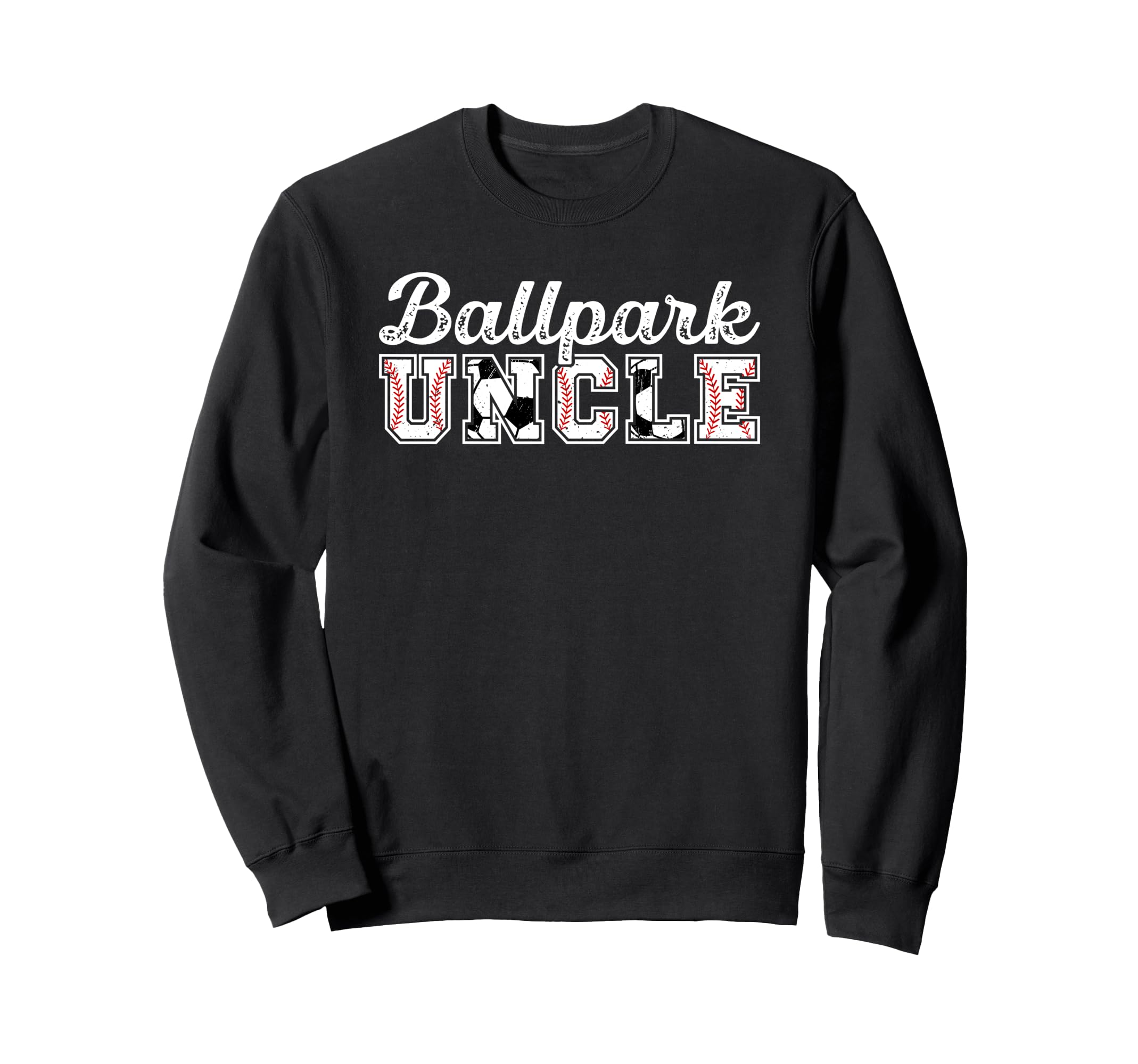 Ballpark Uncle Baseball Soccer Sweatshirt - Trendy Graphic for Adults - T-Shirt, Sweatshirt, Hoodie