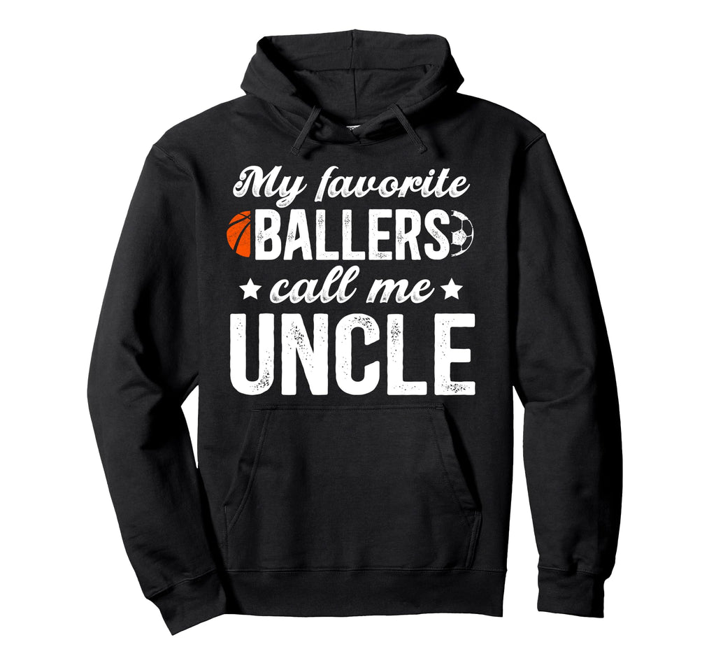My Favorite Ballers Call Me Uncle Hoodie - Custom Art Print Men Women - T-Shirt, Sweatshirt, Hoodie