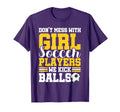 Dont Mess Soccer Players We Kick T-Shirt - Novelty Apparel for Adults - T-Shirt, Sweatshirt, Hoodie