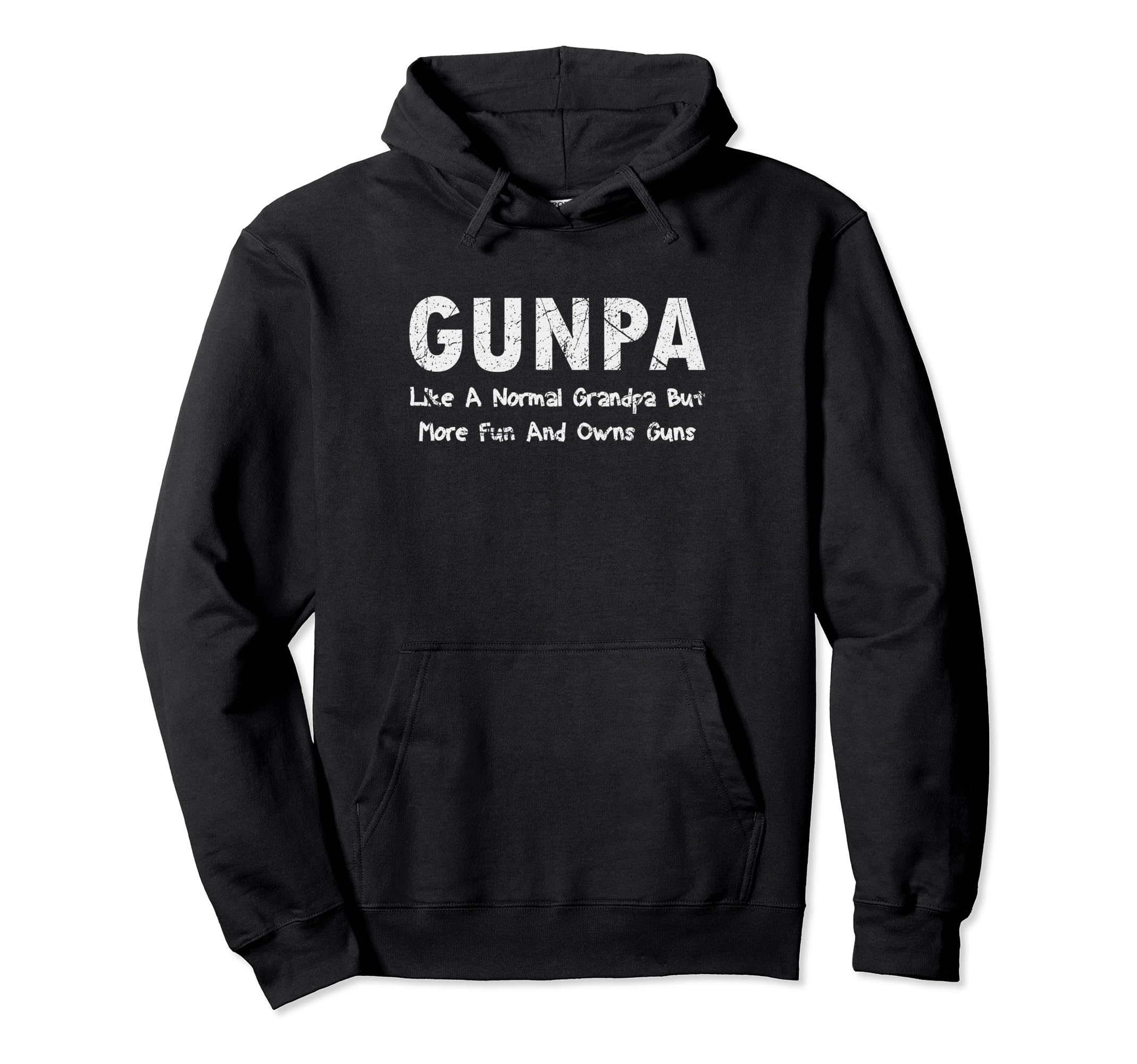 Gunpa Like Normal Grandpa But More Hoodie - Fun Novelty Design Men Women - T-Shirt, Sweatshirt, Hoodie