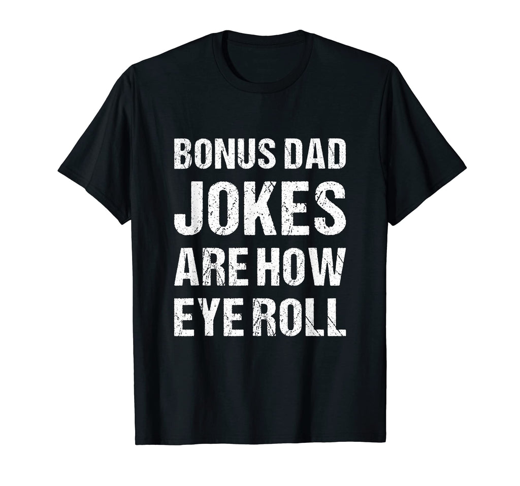 Bonus Dad Jokes Are How Eye Roll T-Shirt - Minimalist Print Men Women - T-Shirt, Sweatshirt, Hoodie