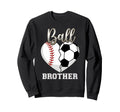 Ball Brother Baseball Soccer Sweatshirt - Casual Everyday Wear for Adults - T-Shirt, Sweatshirt, Hoodie