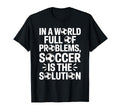 Soccer Is Solution Funny Soccer Player T-Shirt - Graphic Print for Adults - T-Shirt, Sweatshirt, Hoodie