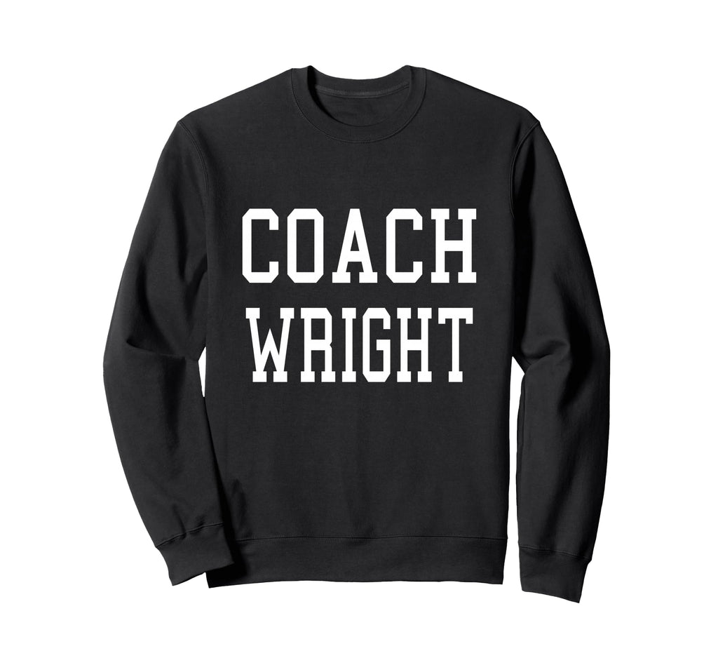 Coach Wright Custom Football Soccer Sweatshirt - Graphic Print Unisex - T-Shirt, Sweatshirt, Hoodie