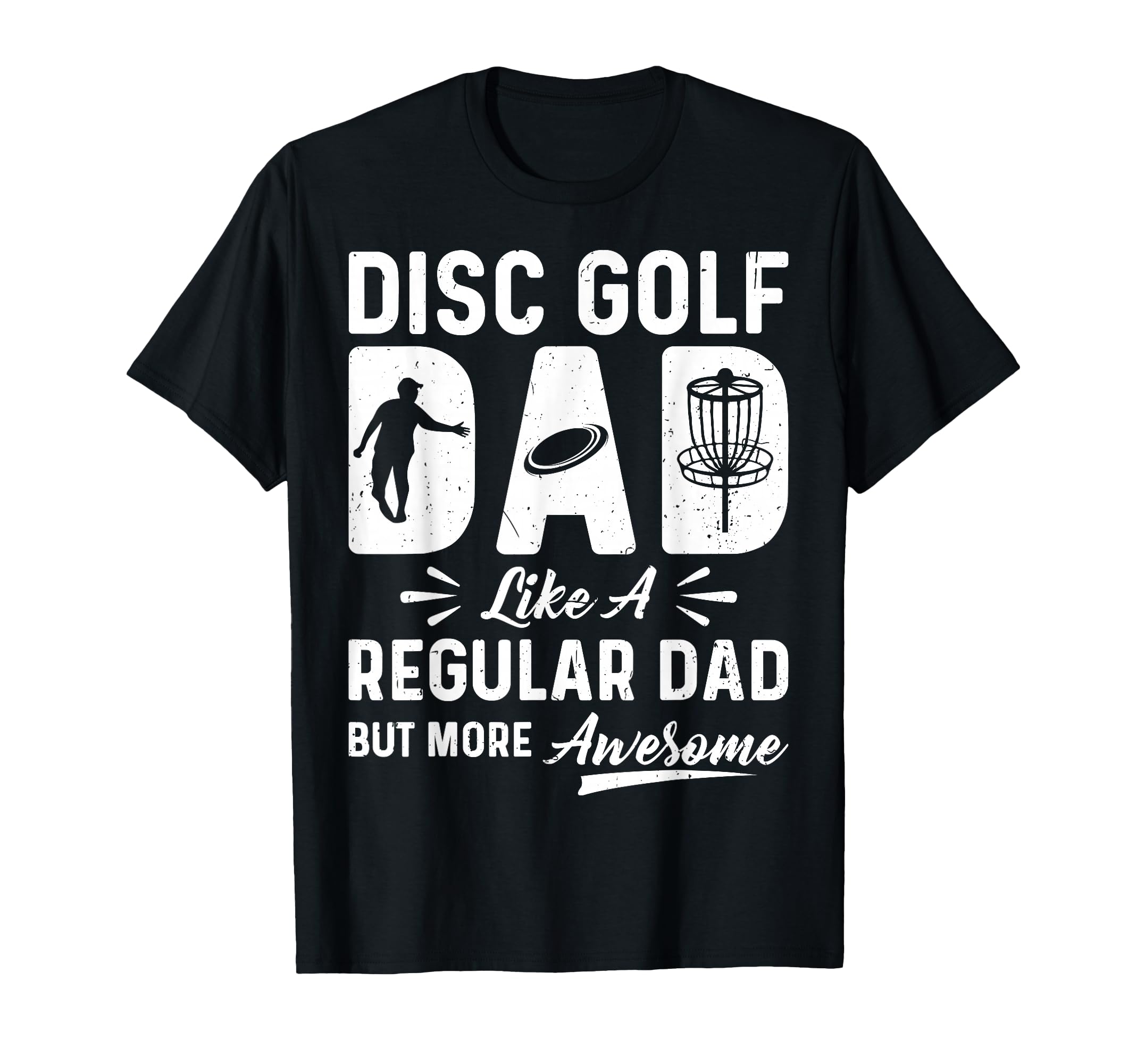 Disc Golf Dad Frisbee Golfer Disc T-Shirt - Novelty Apparel for Adults - T-Shirt, Sweatshirt, Hoodie