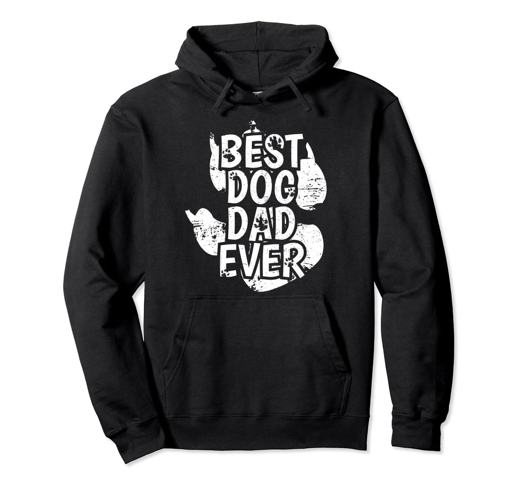 Dog Dad Best Dog Dad Ever Funny Dog Father Hoodie - Graphic Print Men Women - T-Shirt, Sweatshirt, Hoodie