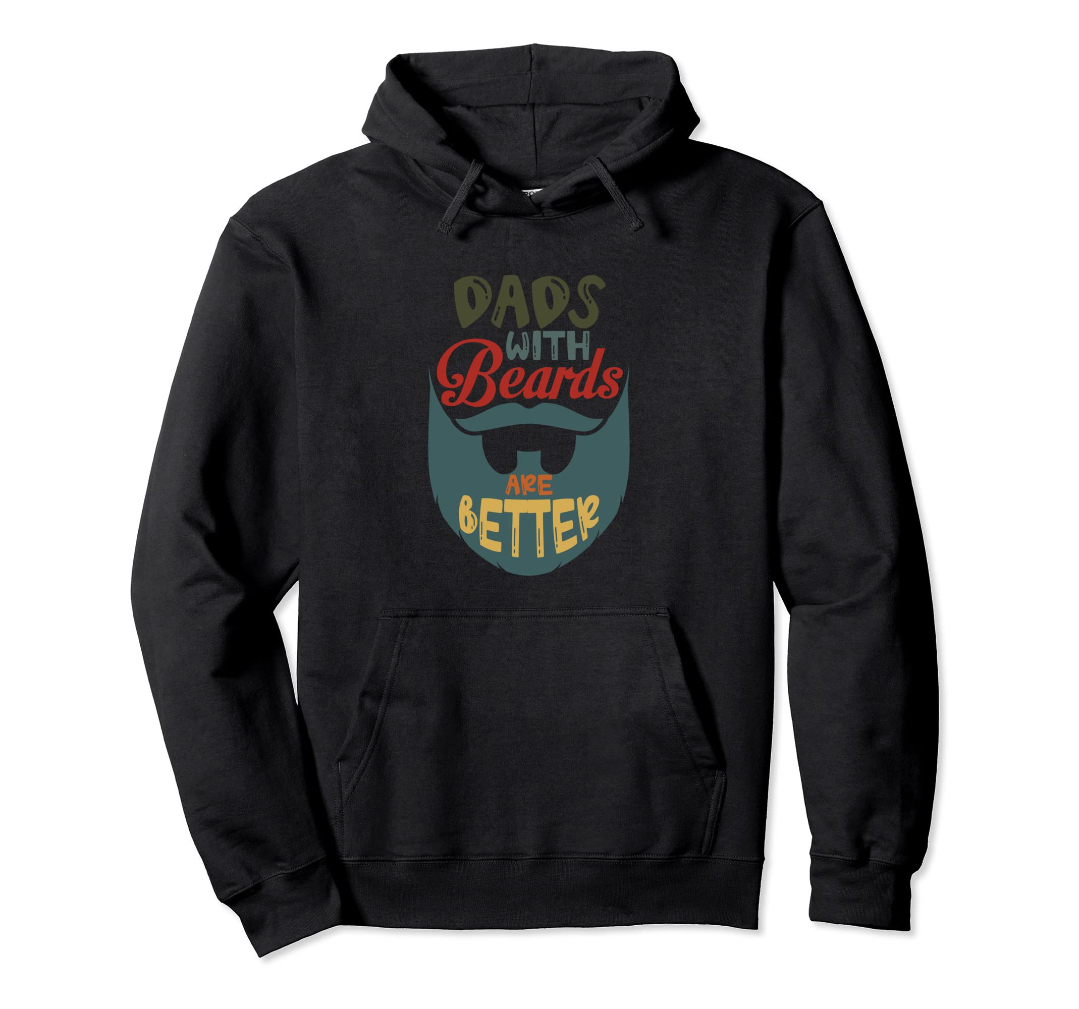 Dads Beards Are Better Awesome Hoodie - Casual Everyday Wear Men Women - T-Shirt, Sweatshirt, Hoodie