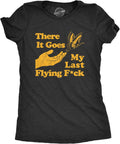 Womens There Goes My Last Flying F*ck Funny Sarcastic - Adult & Kids T-Shirts, Sweatshirts & Hoodies apparel design preview 1
