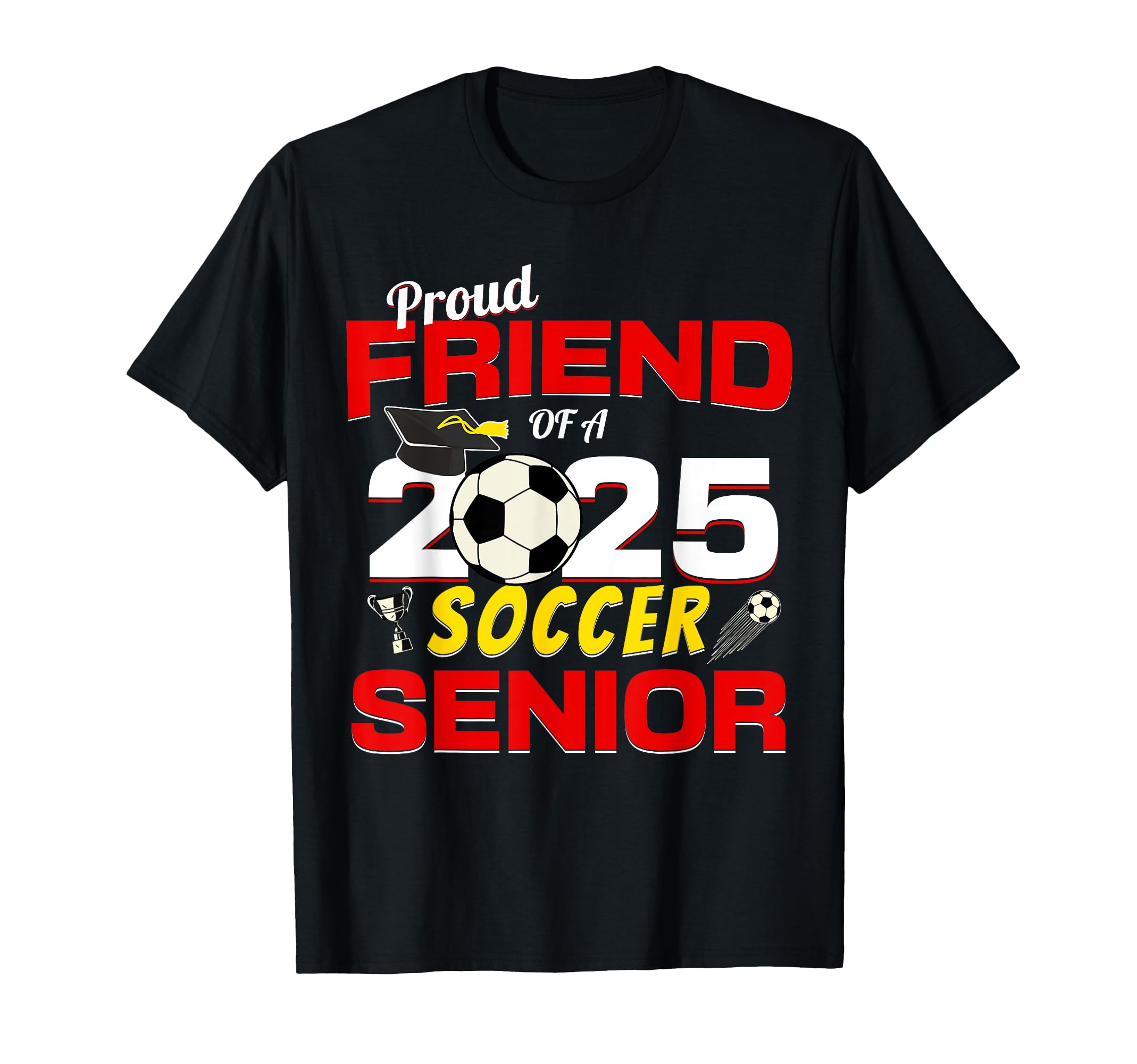 Senior Friend 2025 Proud Friend 2025 T-Shirt - Streetwear Style Men Women - T-Shirt, Sweatshirt, Hoodie