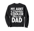 My Aunt Is Definitely Cooler Sweatshirt - Aesthetic Graphic for Adults - T-Shirt, Sweatshirt, Hoodie