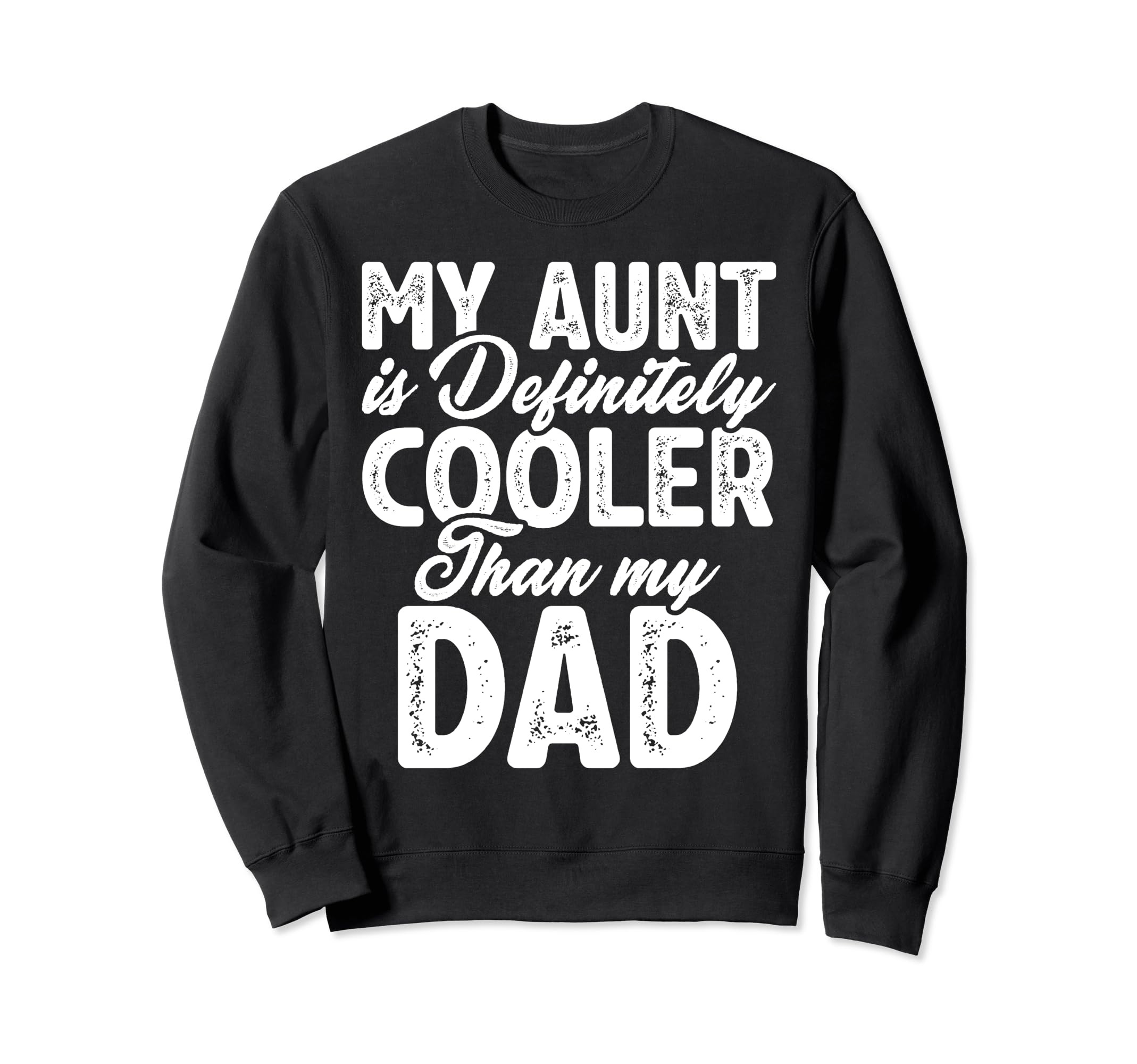 My Aunt Is Definitely Cooler Sweatshirt - Aesthetic Graphic for Adults - T-Shirt, Sweatshirt, Hoodie
