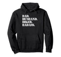 Dad Husband Biker Badass Funny Hoodie - Trendy Graphic for Adults - T-Shirt, Sweatshirt, Hoodie