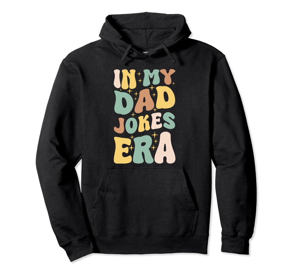 Funny Dad Jokes Era Fathers And Husbands Hoodie - Trendy Graphic for Adults - T-Shirt, Sweatshirt, Hoodie