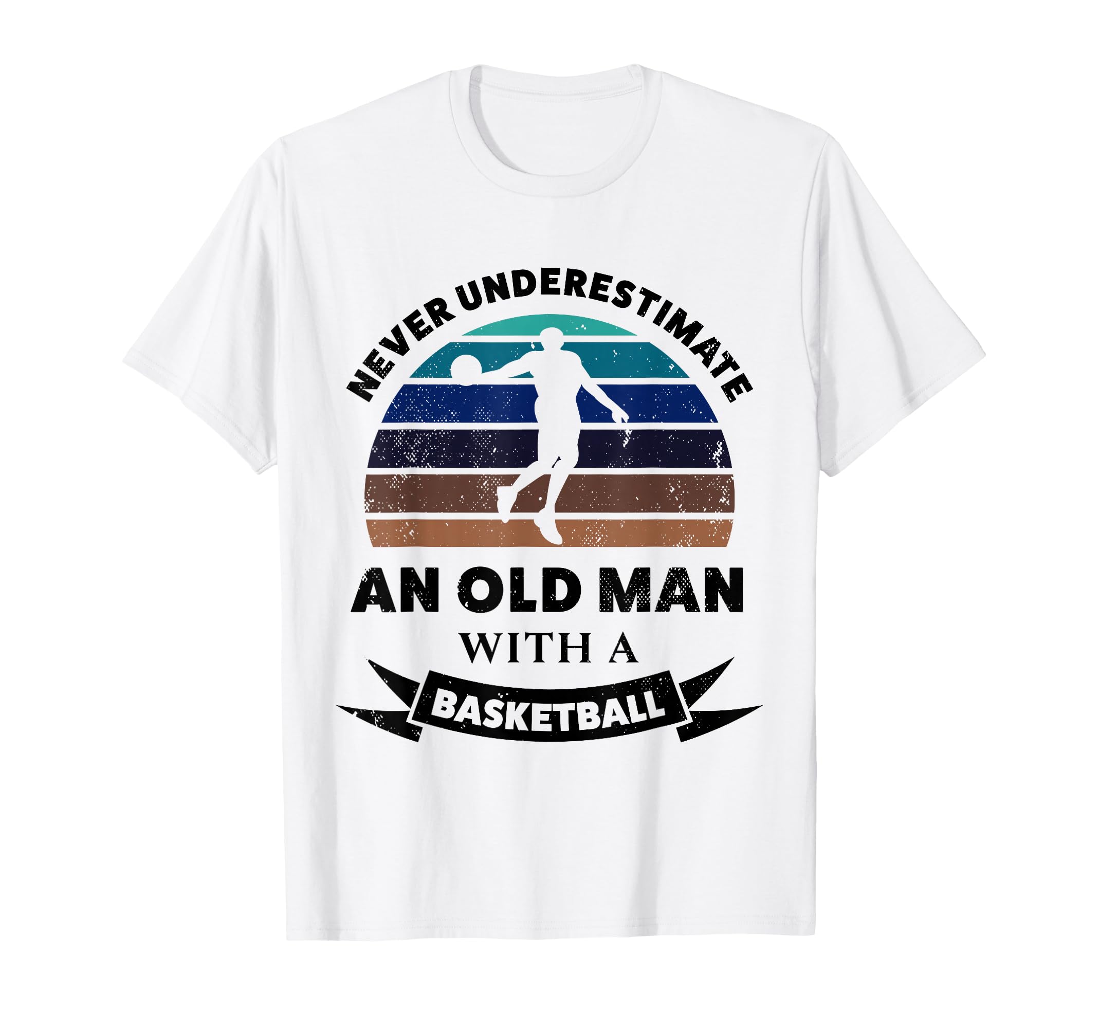 Old Basketball Funny Gift Dad T-Shirt - Custom Art Print Unisex - T-Shirt, Sweatshirt, Hoodie