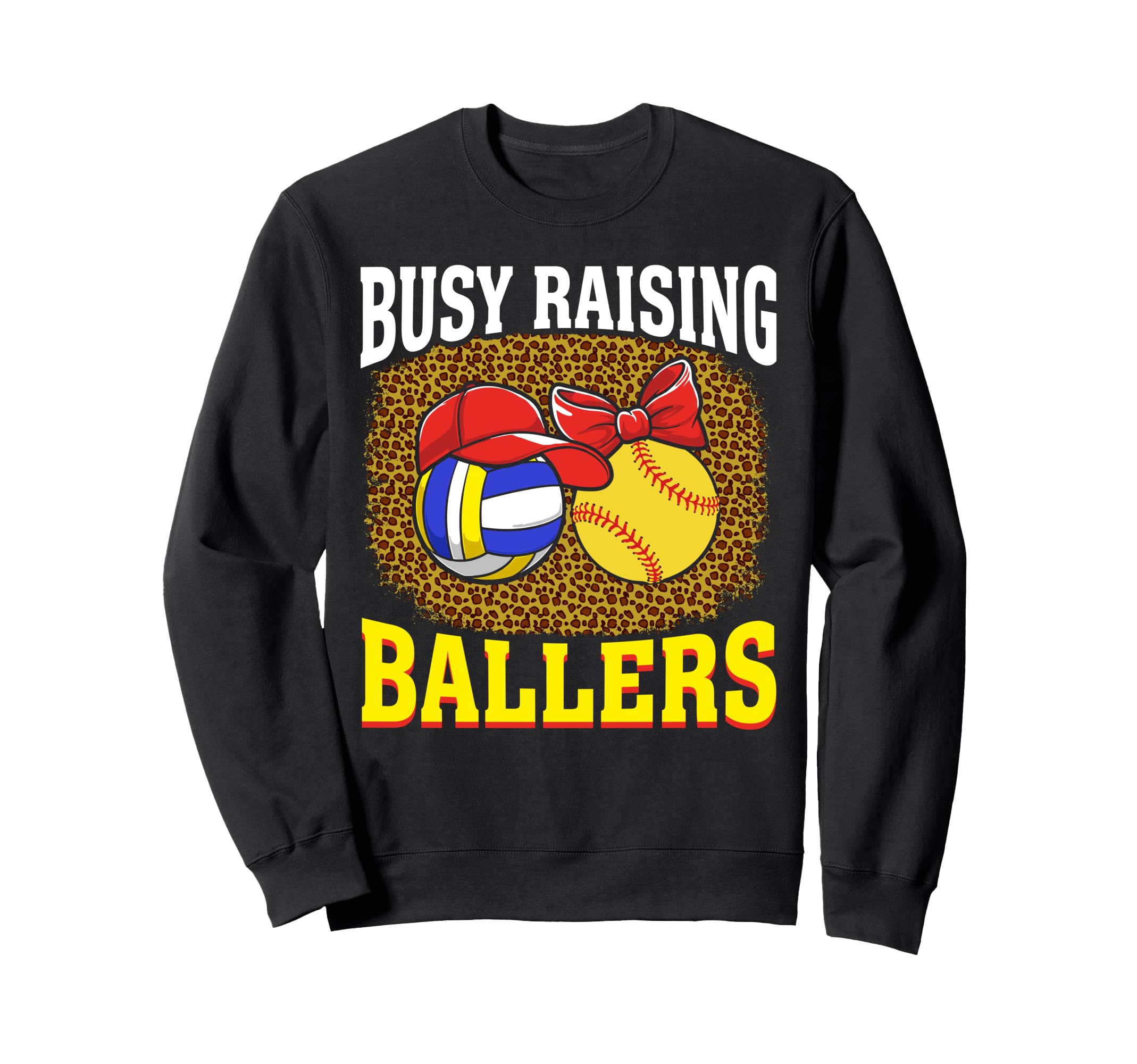 Busy Raising Ballers Volleyball Sweatshirt - Graphic Print Men Women - T-Shirt, Sweatshirt, Hoodie
