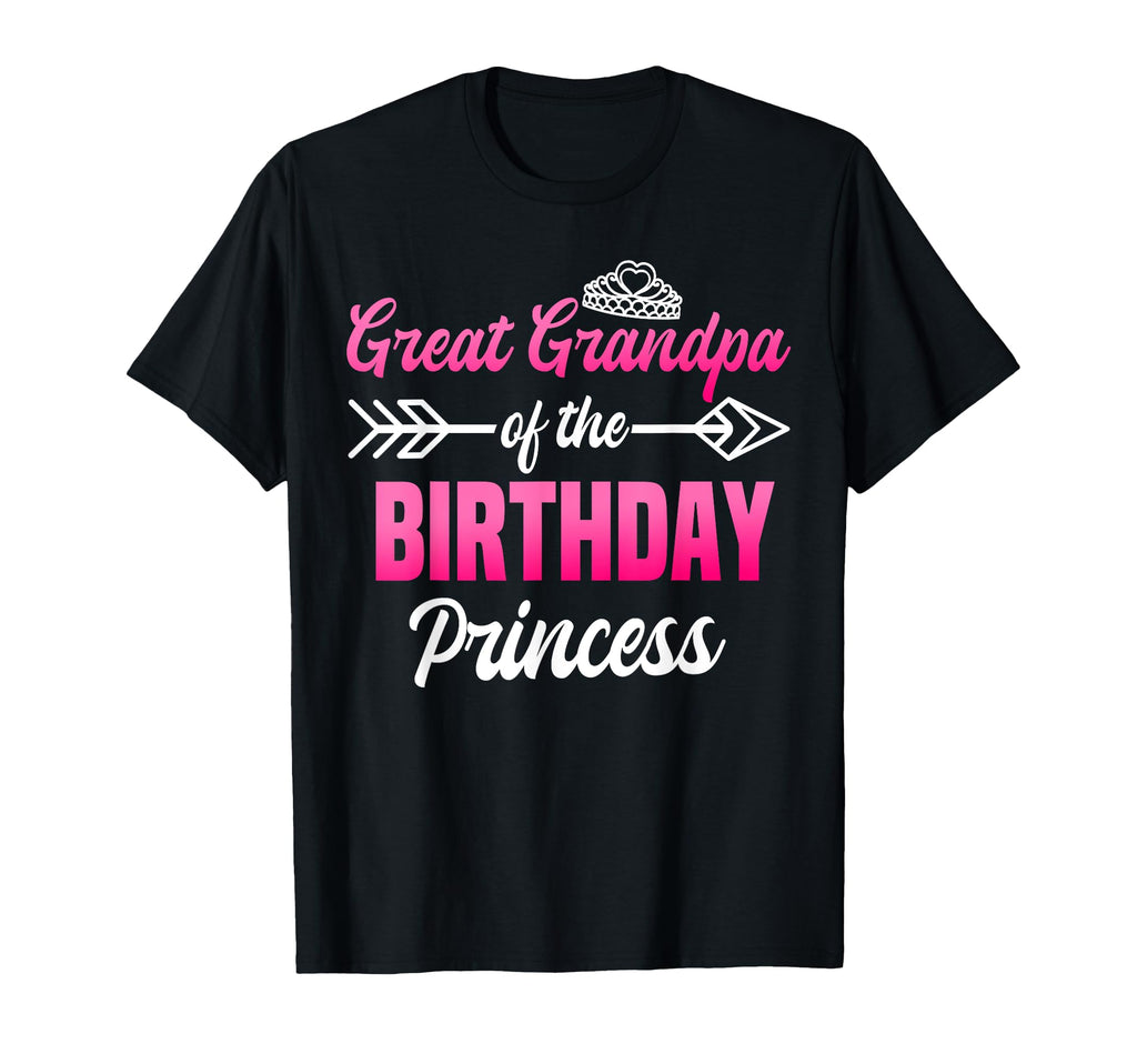 Great Grandpa Birthday Princess Party Bday T-Shirt - Novelty Apparel Unisex - T-Shirt, Sweatshirt, Hoodie