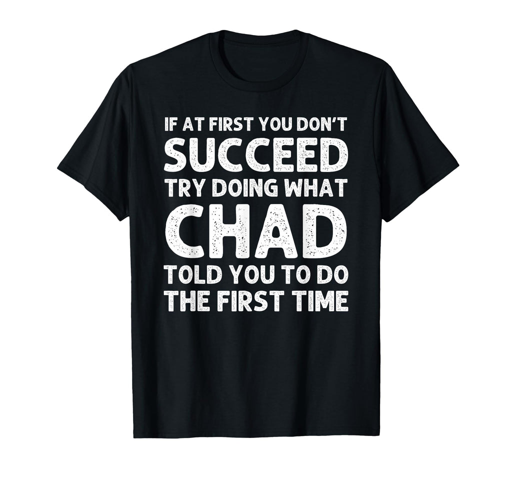 Chad Gift Name Personalized Birthday T-Shirt - Streetwear Style Unisex - T-Shirt, Sweatshirt, Hoodie