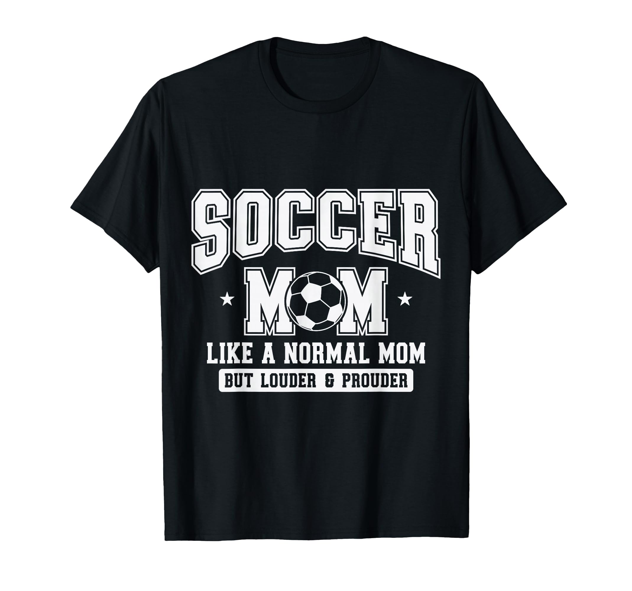 Soccer Mom Like Normal Mom But Louder T-Shirt - Graphic Print Men Women - T-Shirt, Sweatshirt, Hoodie