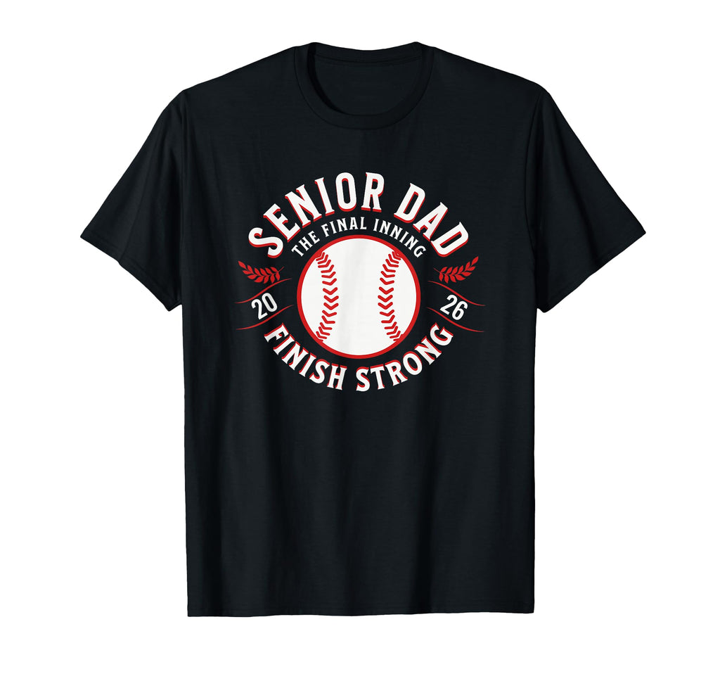 Baseball Senior Dad 2026 Final T-Shirt - Fun Novelty Design for Adults - T-Shirt, Sweatshirt, Hoodie