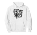 Soccer Mama Soccer Mom Soccer Mommy Hoodie - Casual Everyday Wear Unisex - T-Shirt, Sweatshirt, Hoodie