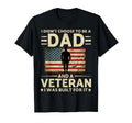 I Didnt Choose To Be Dad And Veteran I Was T-Shirt - Graphic Print Unisex - T-Shirt, Sweatshirt, Hoodie