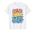 Dad Myth Legend T-Shirt - Fun Novelty Design Unisex - T-Shirt, Sweatshirt, Hoodie