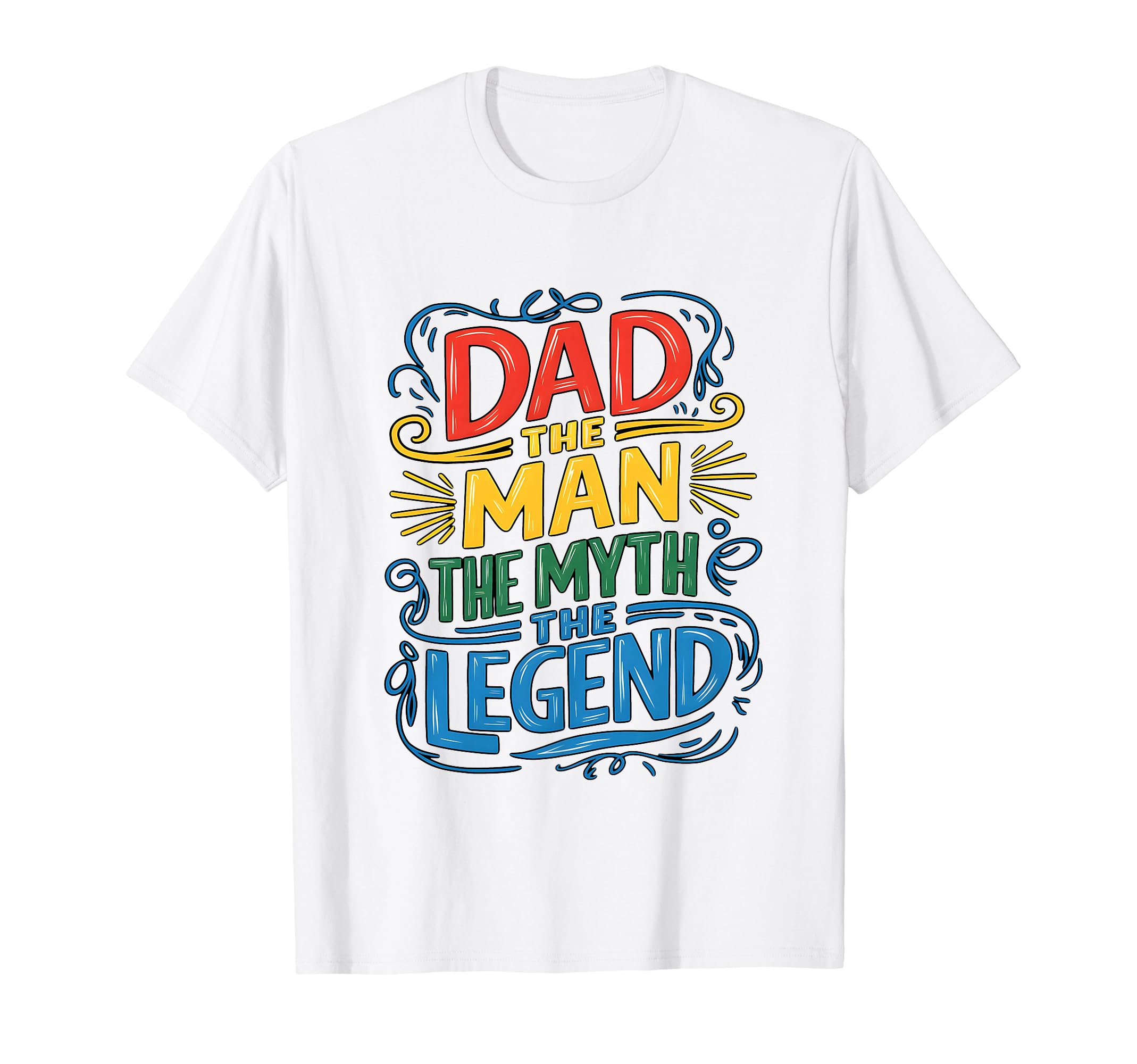 Dad Myth Legend T-Shirt - Fun Novelty Design Unisex - T-Shirt, Sweatshirt, Hoodie