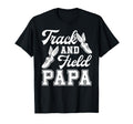 Track And Field Papa Track And T-Shirt - Casual Everyday Wear Men Women - T-Shirt, Sweatshirt, Hoodie