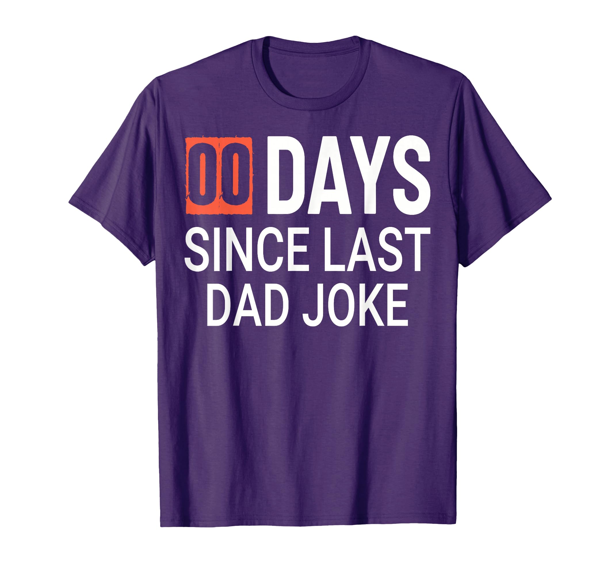 Mens 00 Days Since Last Dad Joke T-Shirt - Novelty Apparel for Adults - T-Shirt, Sweatshirt, Hoodie