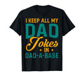 I Keep All My Dad Jokes Dad Base T-Shirt - Minimalist Print Unisex - T-Shirt, Sweatshirt, Hoodie